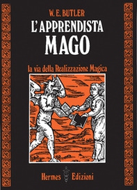 L'apprendista mago. La via della realizzazione magica - Librerie.coop