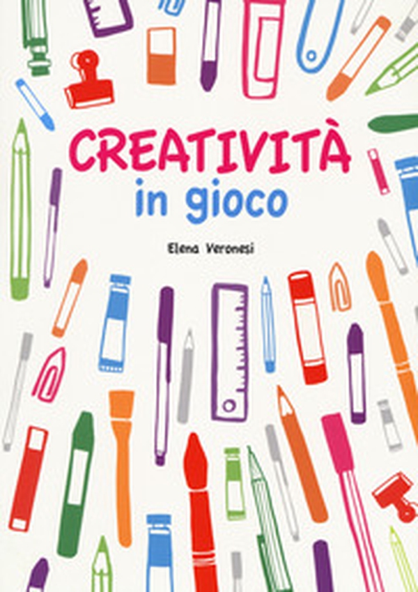 Creatività in gioco. Con adesivi - Librerie.coop Creatività in gioco. Con adesivi - Librerie.coop