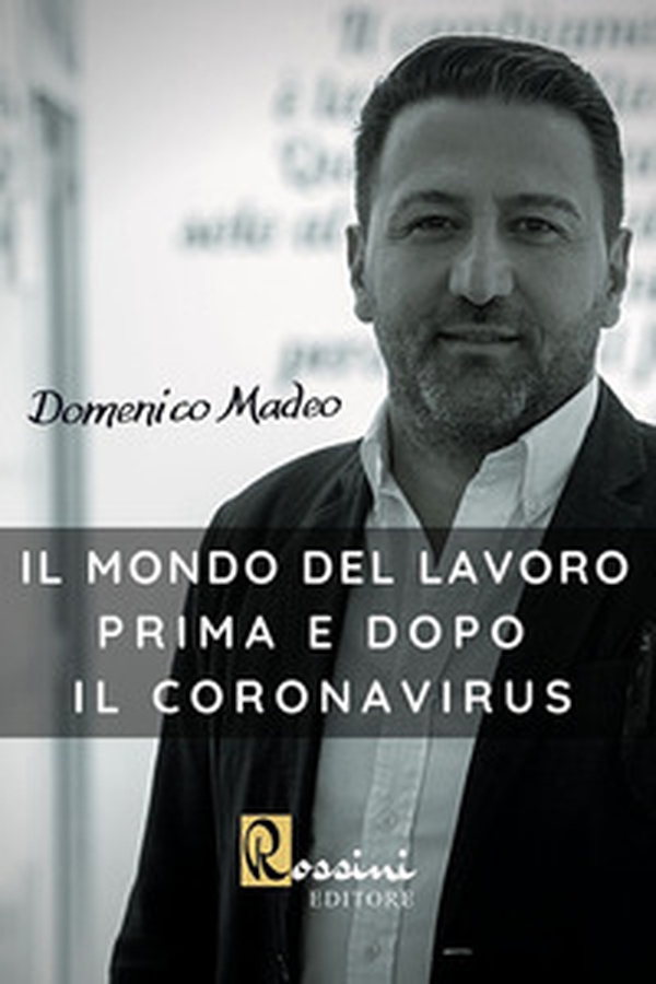 Il mondo del lavoro prima e dopo il Coronavirus. Accelerazioni digitali post pandemiche - Librerie.coop Il mondo del lavoro prima e dopo il Coronavirus. Accelerazioni digitali post pandemiche - Librerie.coop