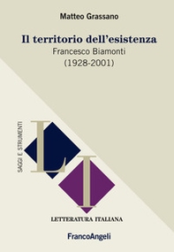 Il territorio dell'esistenza. Francesco Biamonti (1928-2001) - Librerie.coop