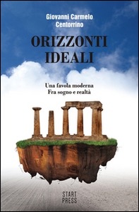 Orizzonti ideali. Una favola moderna. Fra sogno e realtà - Librerie.coop