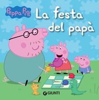 La festa del papà. Peppa Pig - Librerie.coop La festa del papà. Peppa Pig - Librerie.coop