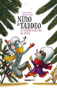 Nino & Taddeo e i primi fiocchi di neve - Librerie.coop Nino & Taddeo e i primi fiocchi di neve - Librerie.coop