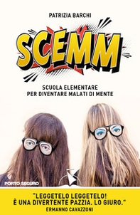 Scemm. Scuola elementare per diventare malati di mente - Librerie.coop