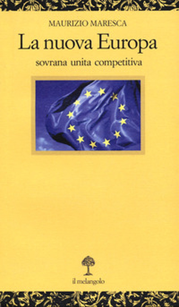 La nuova Europa. Sovrana unita competitiva - Librerie.coop La nuova Europa. Sovrana unita competitiva - Librerie.coop