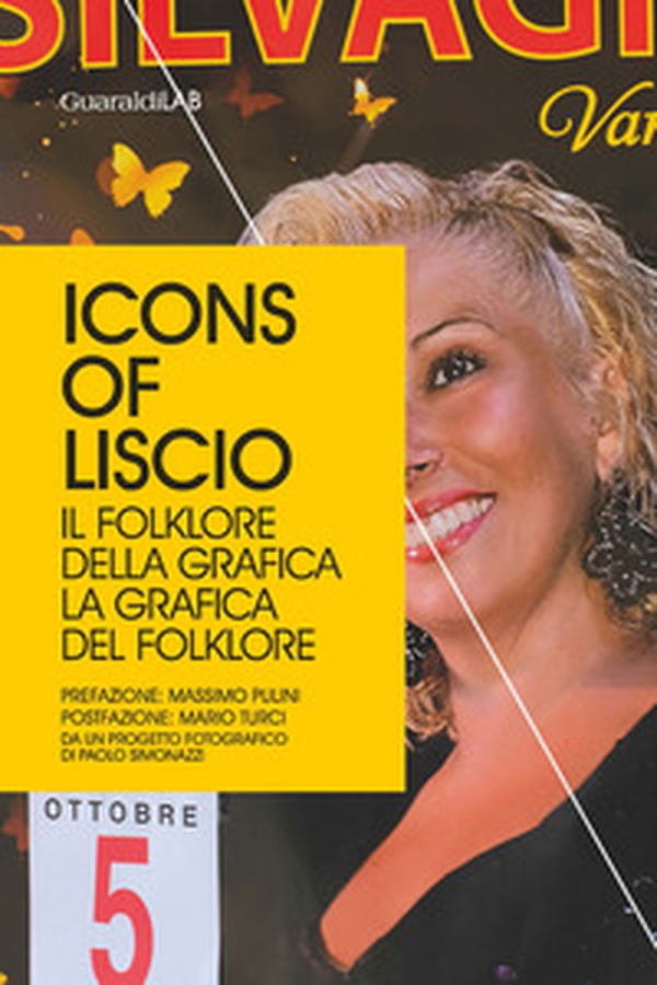 Icons of Liscio. Il folklore della grafica, la grafica del folklore - Librerie.coop Icons of Liscio. Il folklore della grafica, la grafica del folklore - Librerie.coop