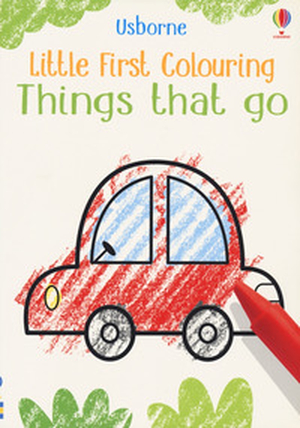 Things that go. Little first colouring - Librerie.coop Things that go. Little first colouring - Librerie.coop