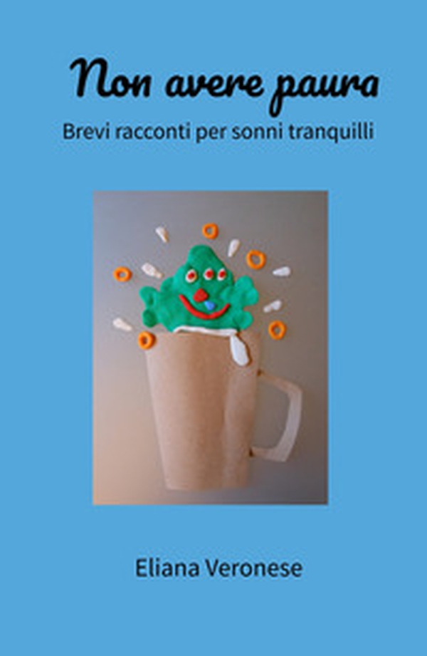 Non avere paura. Brevi racconti per sonni tranquilli - Librerie.coop Non avere paura. Brevi racconti per sonni tranquilli - Librerie.coop