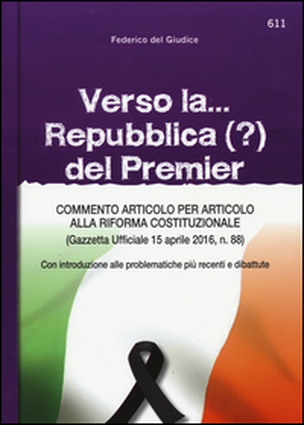 Verso la... Repubblica (?) del premier. Commento articolo per articolo alla riforma costituzionale (Gazzetta ufficiale 15 aprile, n. 88) - Librerie.coop Verso la... Repubblica (?) del premier. Commento articolo per articolo alla riforma costituzionale (Gazzetta ufficiale 15 aprile, n. 88) - Librerie.coop
