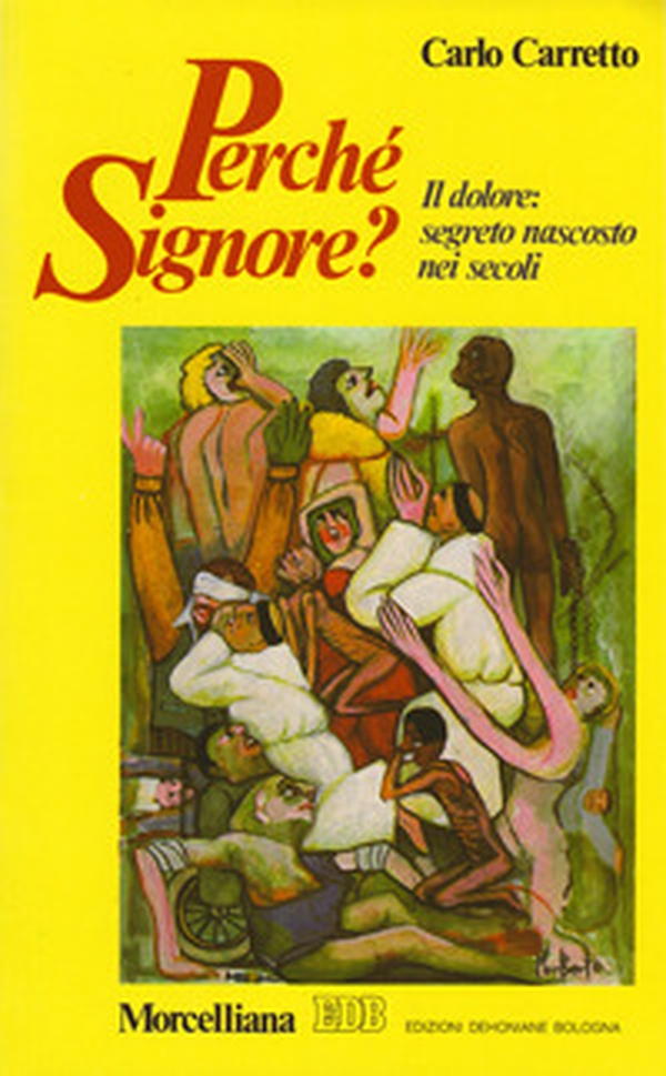 Perché Signore? Il dolore: segreto nascosto nei secoli - Librerie.coop Perché Signore? Il dolore: segreto nascosto nei secoli - Librerie.coop