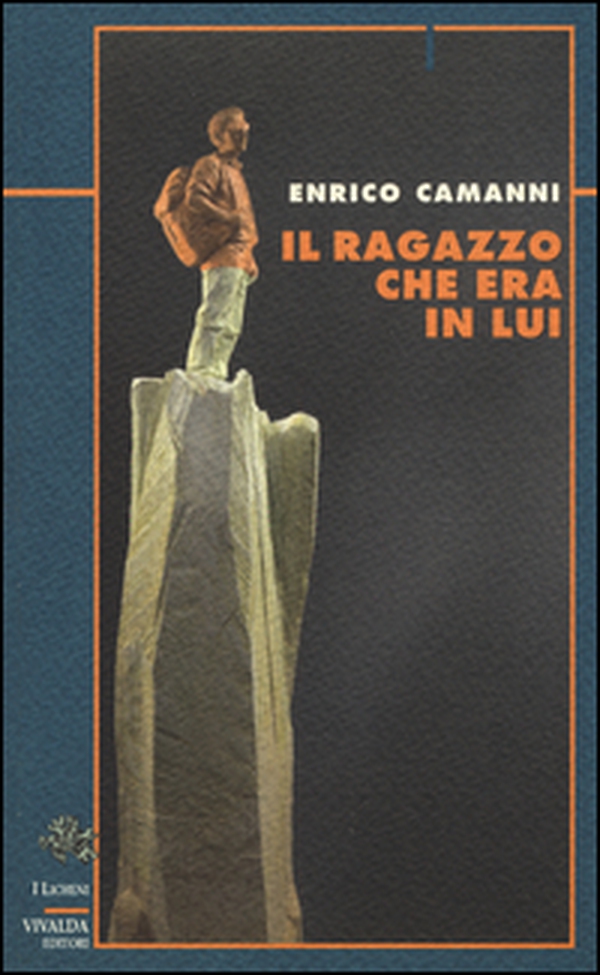 Il ragazzo che era in lui - Librerie.coop Il ragazzo che era in lui - Librerie.coop