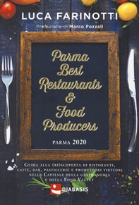 Parma 2020. Best restaurants & food producers. Guida alla (ri)scoperta di ristoranti, caffè, bar, pasticcerie e produttori virtuosi nella capitale della gastronomia e della food valley - Librerie.coop