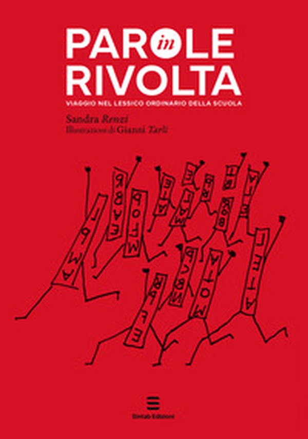 Parole in rivolta. Viaggio nel lessico ordinario della scuola - Librerie.coop Parole in rivolta. Viaggio nel lessico ordinario della scuola - Librerie.coop