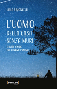 L'uomo della casa senza muri e altre storie che curano l'anima - Librerie.coop L'uomo della casa senza muri e altre storie che curano l'anima - Librerie.coop