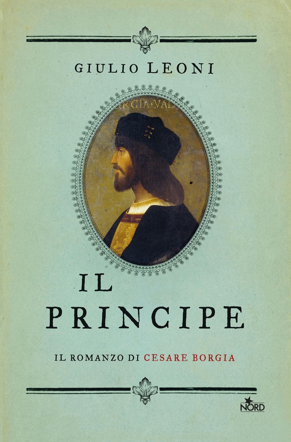 Il principe. Il romanzo di Cesare Borgia - Librerie.coop Il principe. Il romanzo di Cesare Borgia - Librerie.coop