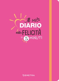 Diario della felicità in 5 minuti - Librerie.coop Diario della felicità in 5 minuti - Librerie.coop