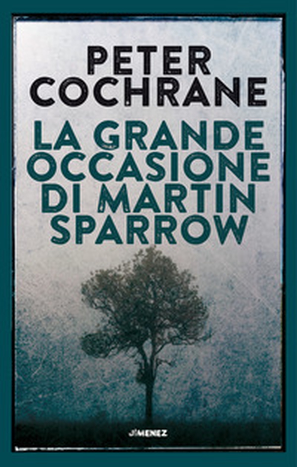 La grande occasione di Martin Sparrow - Librerie.coop La grande occasione di Martin Sparrow - Librerie.coop