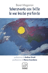 Scherzando con le tutte mie bestie preferite. Testo inglese a fronte - Librerie.coop Scherzando con le tutte mie bestie preferite. Testo inglese a fronte - Librerie.coop