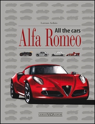 Alfa Romeo. All the cars - Librerie.coop