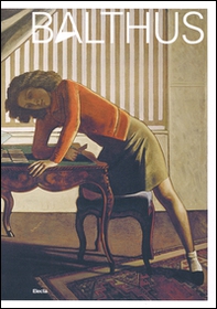 Balthus. Catalogo della mostra (Roma, 15 ottobre 2015-24 gennaio 2016; Vienna, 17 febbraio-19 giugno 2016) - Librerie.coop