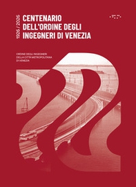 Centenario dell'ordine degli ingegneri di Venezia. 1926-2026 - Librerie.coop