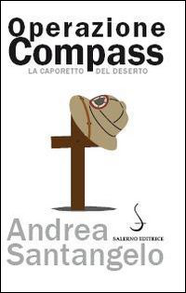 Operazione Compass. La Caporetto del deserto - Librerie.coop Operazione Compass. La Caporetto del deserto - Librerie.coop