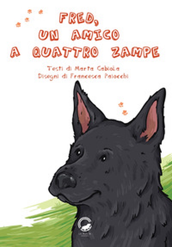 Fred, un amico a quattro zampe - Librerie.coop Fred, un amico a quattro zampe - Librerie.coop