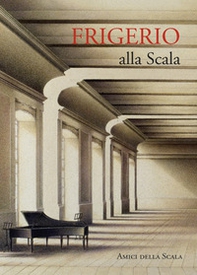 Frigerio alla Scala. Ediz. italiana e inglese - Librerie.coop