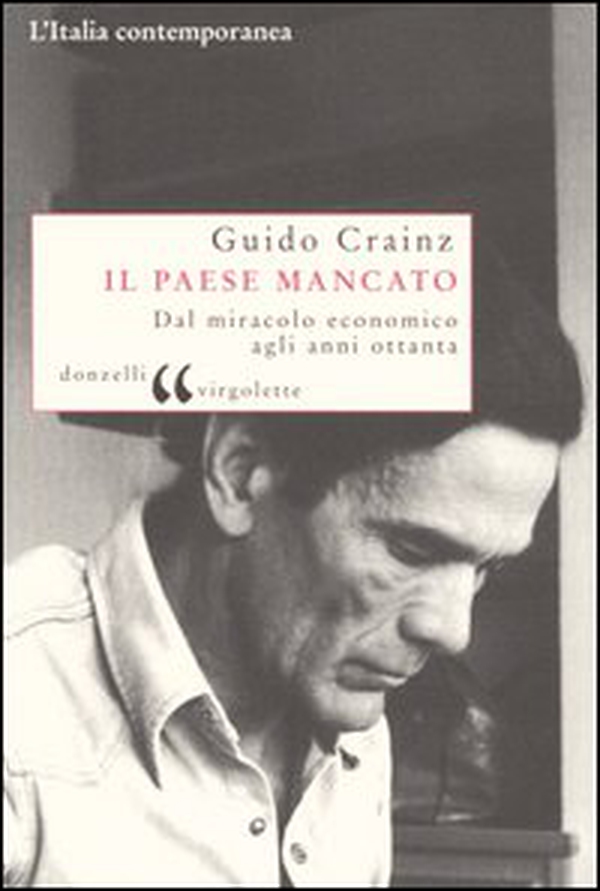 Il paese mancato. Dal miracolo economico agli anni Ottanta - Librerie.coop Il paese mancato. Dal miracolo economico agli anni Ottanta - Librerie.coop