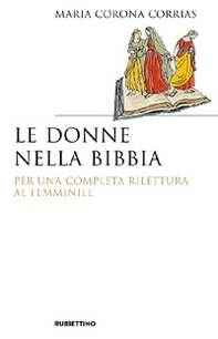 Le donne nella Bibbia. Per una completa rilettura al femminile - Librerie.coop