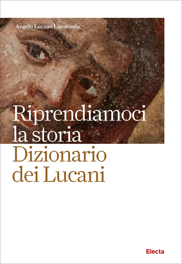 Riprendiamoci la storia. Dizionario dei Lucani - Librerie.coop Riprendiamoci la storia. Dizionario dei Lucani - Librerie.coop