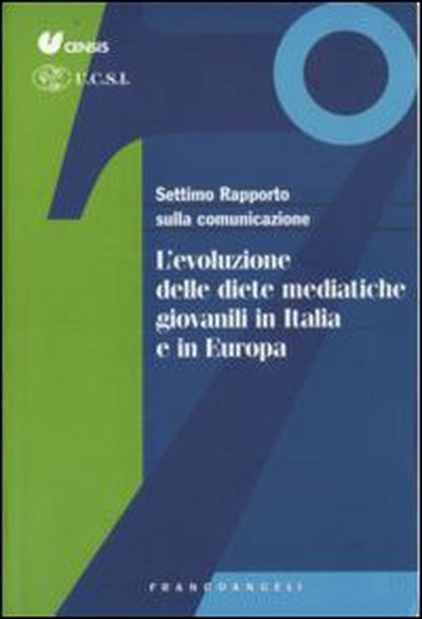 Settimo rapporto sulla comunicazione. L'evoluzione delle diete mediatiche giovanili in Italia e in Europa - Librerie.coop Settimo rapporto sulla comunicazione. L'evoluzione delle diete mediatiche giovanili in Italia e in Europa - Librerie.coop