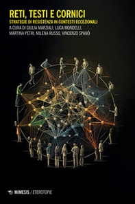 Reti, testi e cornici. Strategie di resistenza in contesti eccezionali - Librerie.coop