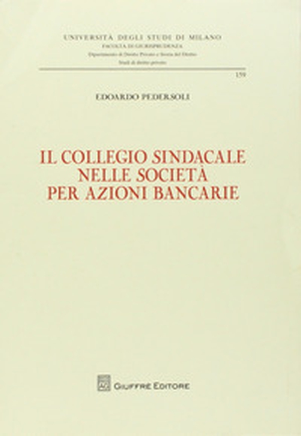 Il collegio sindacale nelle società per azioni bancarie - Librerie.coop