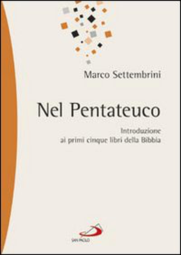 Nel pentateuco. Introduzione ai primi cinque libri della Bibbia attraverso il commento di pagine scelte - Librerie.coop Nel pentateuco. Introduzione ai primi cinque libri della Bibbia attraverso il commento di pagine scelte - Librerie.coop