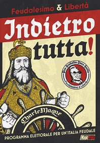 Feudalesimo & libertà. Indietro tutta! Programma elettorale per un'Italia feudale - Librerie.coop Feudalesimo & libertà. Indietro tutta! Programma elettorale per un'Italia feudale - Librerie.coop