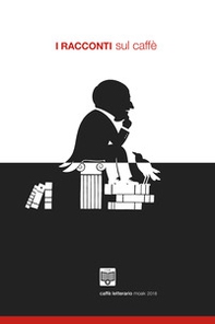 I racconti sul caffè 2018 - Librerie.coop