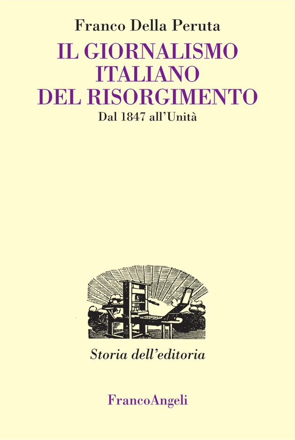Il giornalismo italiano del Risorgimento. Dal 1847 all'Unità - Librerie.coop Il giornalismo italiano del Risorgimento. Dal 1847 all'Unità - Librerie.coop