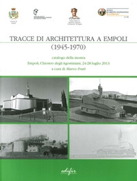 Tracce di architettura a Empoli (1945-1970). Catalogo della mostra (Empoli, 24-28 luglio 2013) - Librerie.coop Tracce di architettura a Empoli (1945-1970). Catalogo della mostra (Empoli, 24-28 luglio 2013) - Librerie.coop