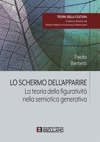 Lo schermo dell'apparire. La teoria della figuratività nella semiotica generativa - Librerie.coop Lo schermo dell'apparire. La teoria della figuratività nella semiotica generativa - Librerie.coop