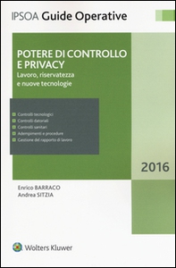 Potere di controllo e privacy. Lavoro, riservatezza e nuove tecnologie - Librerie.coop