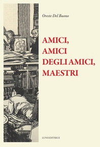Amici, amici degli amici, maestri - Librerie.coop Amici, amici degli amici, maestri - Librerie.coop