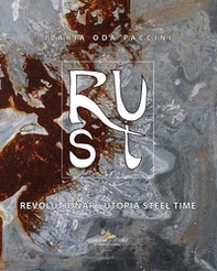 R.U.S.T. Revolutionary Utopia Steel Time - Librerie.coop