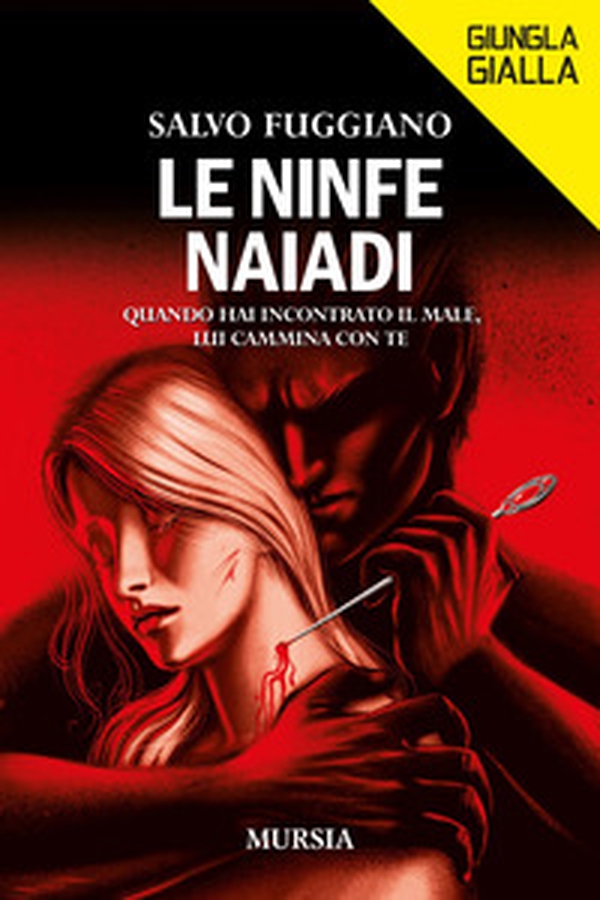 Le ninfe Naiadi. Quando hai incontrato il male, lui cammina con te - Librerie.coop Le ninfe Naiadi. Quando hai incontrato il male, lui cammina con te - Librerie.coop