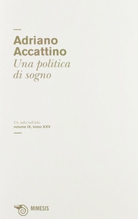 Una politica di sogno - Librerie.coop Una politica di sogno - Librerie.coop
