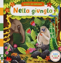 Nella giungla. Scorri ed esplora - Librerie.coop