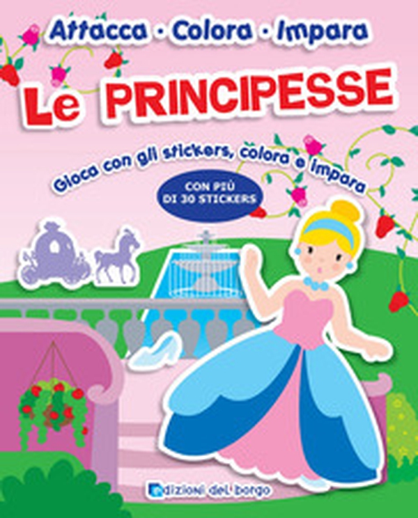 Le principesse. Gioca con gli stickers, colora e impara. Con adesivi - Librerie.coop Le principesse. Gioca con gli stickers, colora e impara. Con adesivi - Librerie.coop
