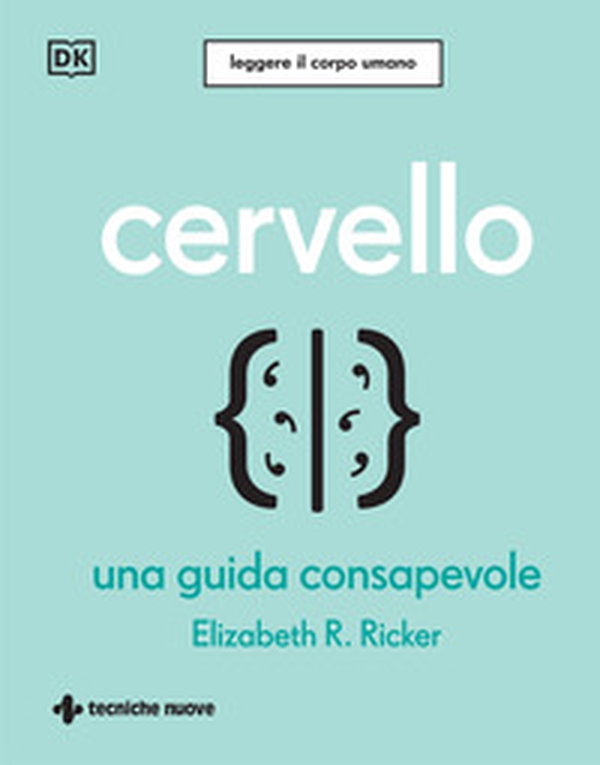 Cervello. Una guida consapevole - Librerie.coop Cervello. Una guida consapevole - Librerie.coop