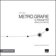 Metro.grafie. Il progetto della circumetnea - Librerie.coop