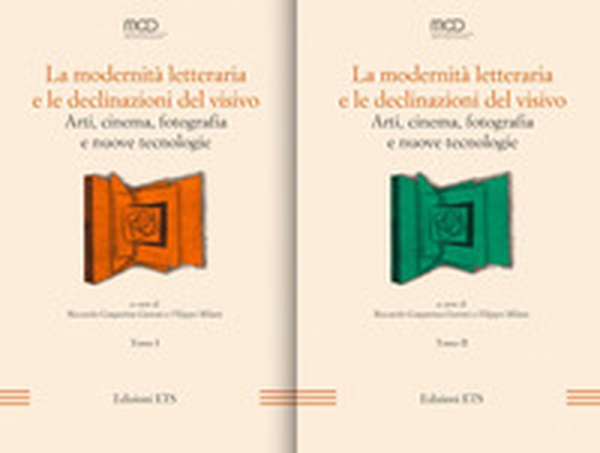 La modernità letteraria e le declinazioni del visivo. Arti, cinema, fotografia e nuove tecnologie - Vol. 1 - Librerie.coop La modernità letteraria e le declinazioni del visivo. Arti, cinema, fotografia e nuove tecnologie - Vol. 1 - Librerie.coop